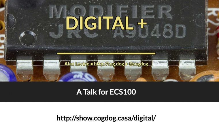 Digital + _______ A Talk for ECS100 presentation web site