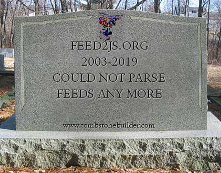 A tombstone with engraved on it Feed2JS.org, 2003-2019, Could Not Parse Feeds Any More