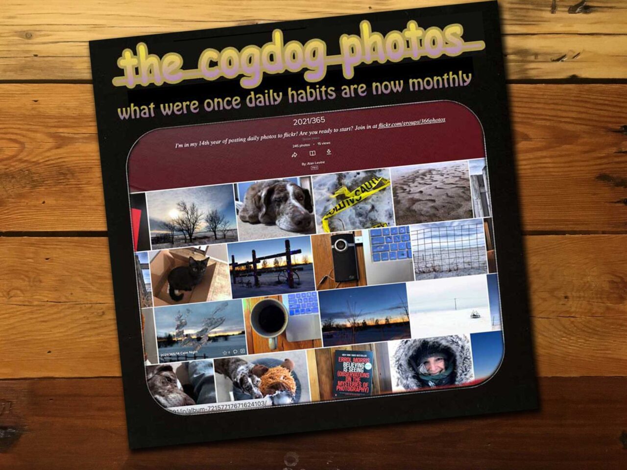 A mockeup album cover titled The CogDog Photos, what were once daily habits are not monthly including  the photos from my flickr daily photo album. It sits atop a wooden table.