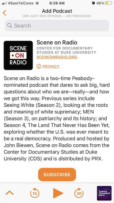 Mobile app screen with entry for Scene on Radio podcast, the subscribe buton, and a description of the show-- Scene on Radio is a two-time Peabody Award–nominated podcast that dares to ask big, hard questions about who we are—really—and how we got this way. 