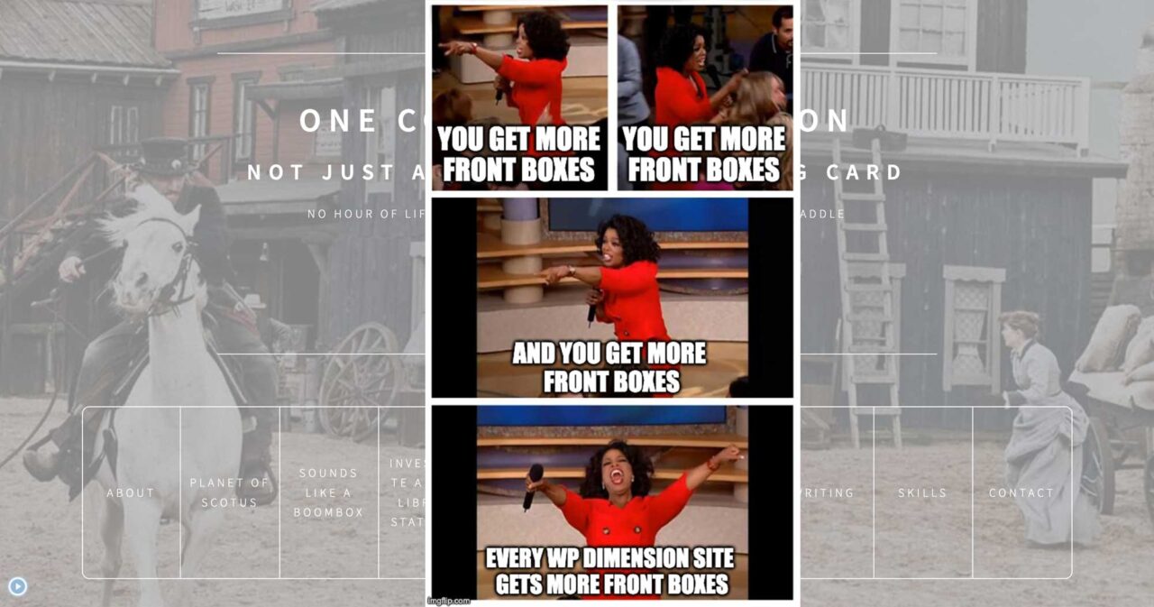 Oprah meme with text -- YOU GET MORE FRONT BOXES; YOU GET MORE FRONT BOXES; AND YOU GET MORE FRONT BOXES; EVERY WP DIMENSION SITE GETS MORE FRONT BOXES