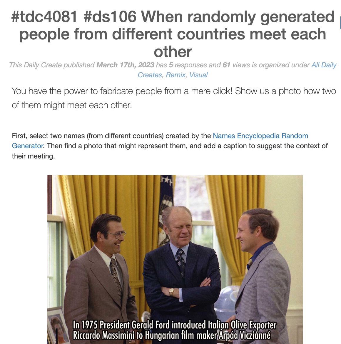 #tdc4081 #ds106 When randomly generated people from different countries meet each other

You have the power to fabricate people from a mere click! Show us a photo how two of them might meet each other.

First, select two names (from different countries) created by the Names Encyclopedia Random Generator. Then find a photo that might represent them, and add a caption to suggest the context of their meeting.