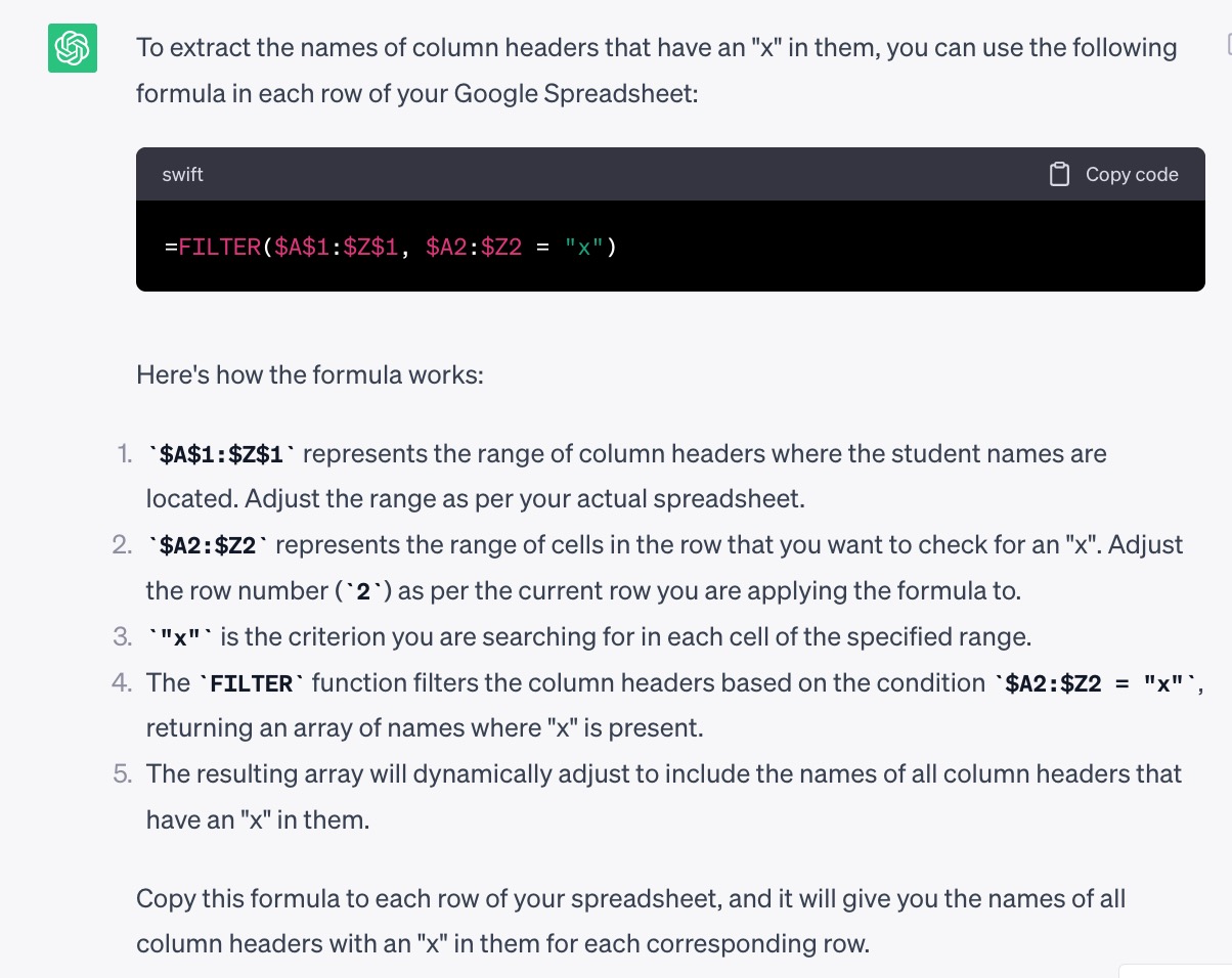 response from Chayt GPT:

To extract the names of column headers that have an "x" in them, you can use the following formula in each row of your Google Spreadsheet:

=FILTER($A$1:$Z$1, $A2:$Z2 = "x")

followed by a detailed explanation of how it works