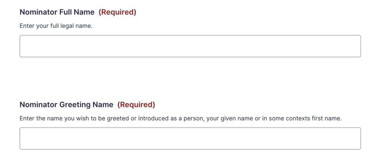 Two form fields, first labeled Nominator Full Name and instruction Enter your legal name. Second field is Nominator Greeting Name -- https://www.gravityforms.com/