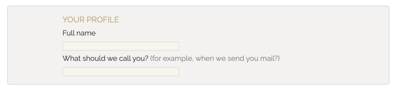 Form with two name fields, first is labelled Full name and second is What should we call you? (for example, when we send you mail?)