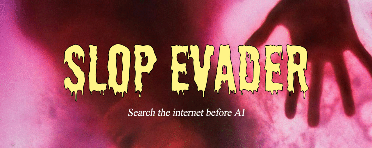 Large text that appears to be melting reading Slop Evader and tag line Search the internet before AI. The background is dark toned ooze-like slime material, a dark hand reaching down on the right.
