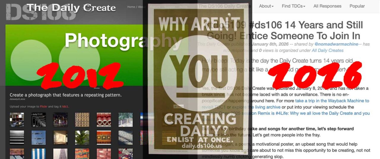 Screenshots of the first Daily Create in 2012 and the one 14 years later in 2026, overlain with a propoaanda style poster askig Why aren't you daily creating.