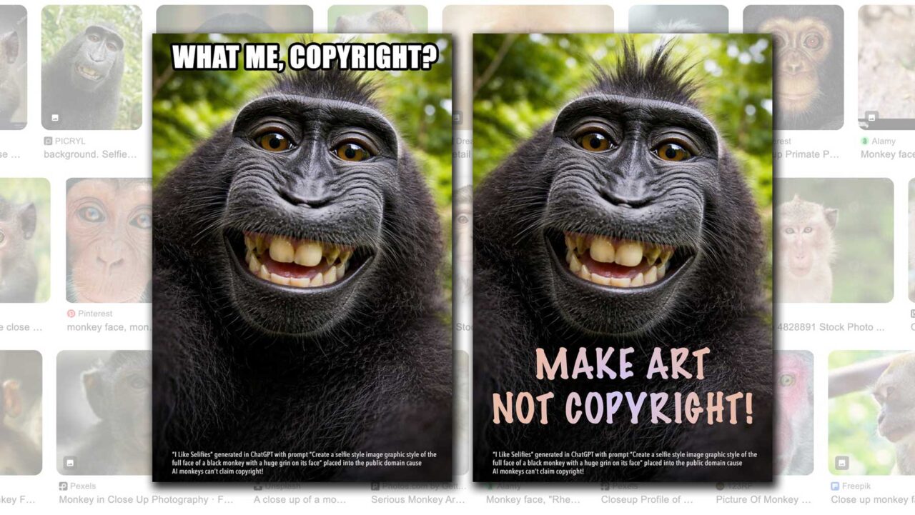 Two meme style images of a smiling black monkey face. On left text says What Me, Copytight and on the right the text reads Make Art Not Copyright. In the background is a screenshot of google image search results for monkey face, a wide variety of face types.