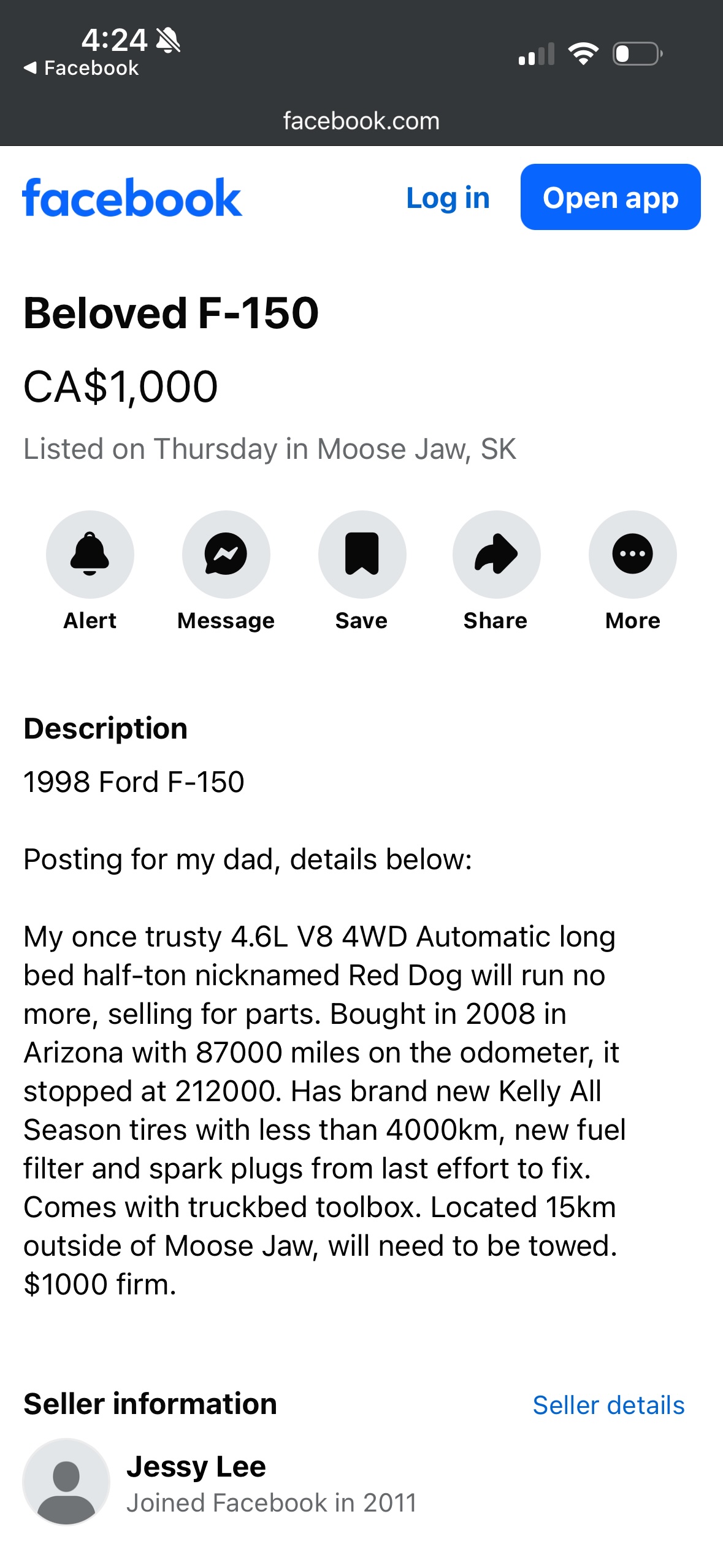 Facebook ad titled Beloved F-150 being listed for $1000:
Posting for my dad, details below:
My once trusty 4.6L V8 4WD Automatic long bed half-ton nicknamed Red Dog will run no more, selling for parts. Bought in 2008 in Arizona with 87000 miles on the odometer, it stopped at 212000. Has brand new Kelly All Season tires with less than 4000km, new fuel filter and spark plugs from last effort to fix. Comes with truckbed toolbox. Located outside of Moose Jaw, will need to be towed. $1000 firm.