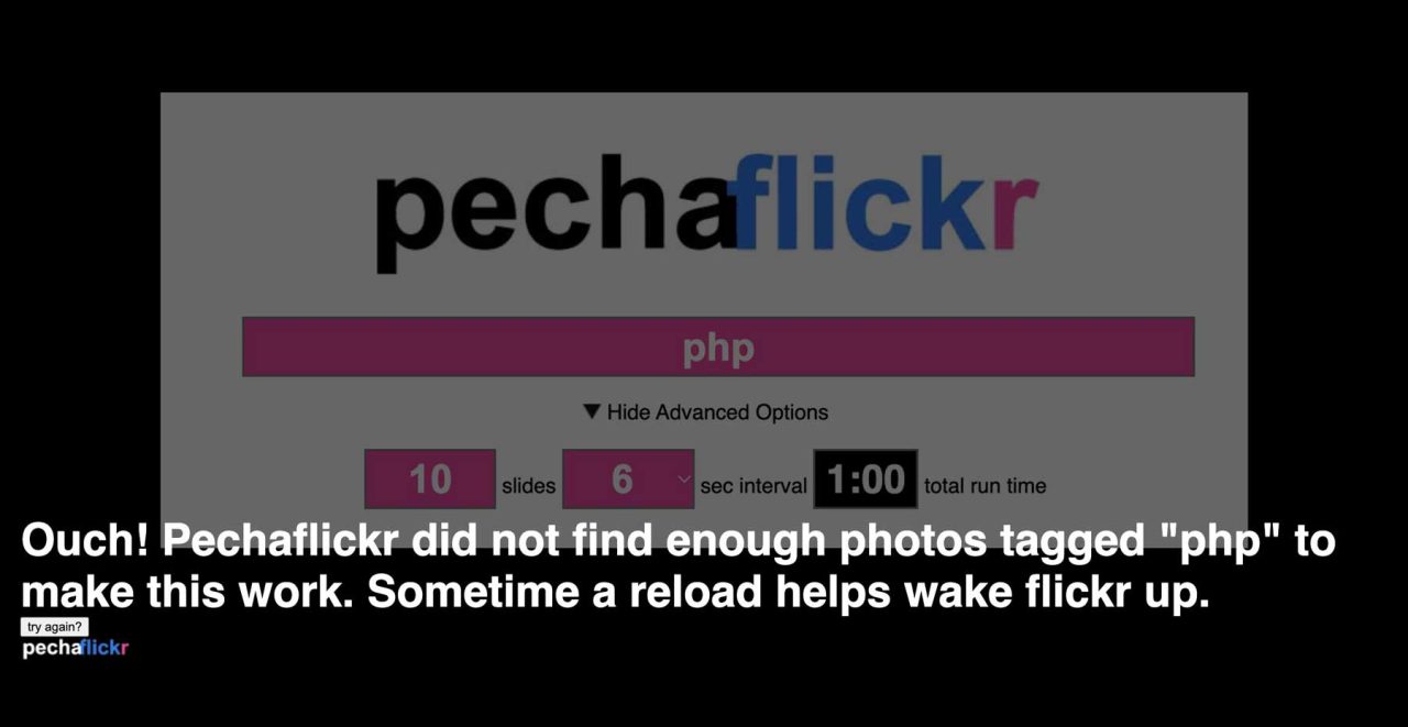 pechaflickr set up screen asking to use 10 flickr photos tagged php on screen for 6 seconds each. At the bottom is the error message - Ouch! Pechaflick did not find enough photos tagged "php" to make this work.